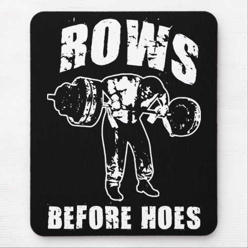 Rows Before Hoes _ Funny Barbell Row Workout Mouse Pad