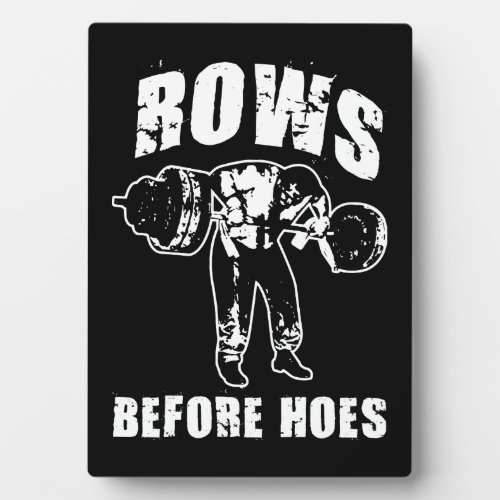 Rows Before Hoes _ Funny Barbell Row Workout Plaque