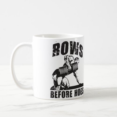 Rows Before Hoes _ Funny Dumbbell Row Workout Coffee Mug