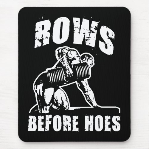 Rows Before Hoes _ Funny Dumbbell Row Workout Mouse Pad