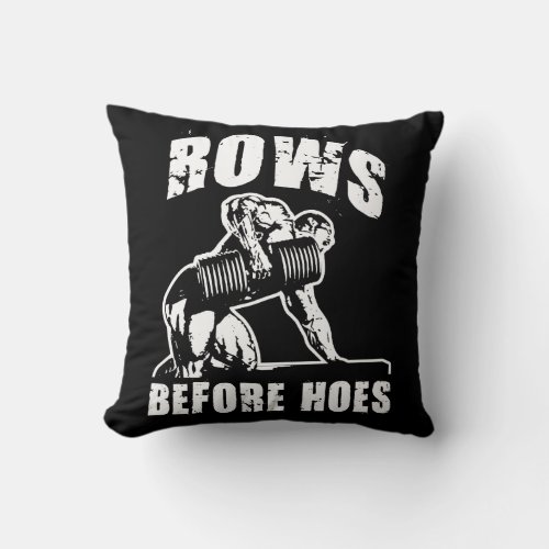 Rows Before Hoes _ Funny Dumbbell Row Workout Throw Pillow