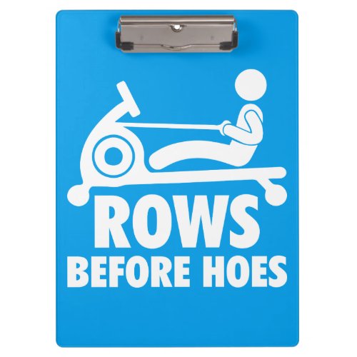 Rows Before Hoes _ Funny Rowing Machine Workout Clipboard