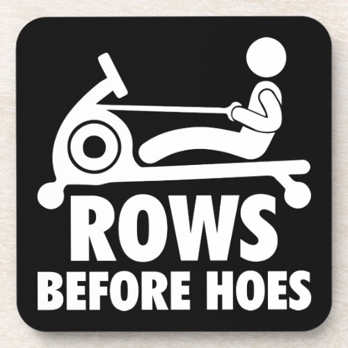 Rows Before Hoes _ Funny Rowing Machine Workout Coaster