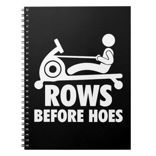 Rows Before Hoes - Funny Rowing Machine Workout Notebook (Front)