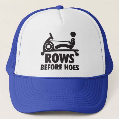Rows Before Hoes _ Funny Rowing Machine Workout Trucker Hat