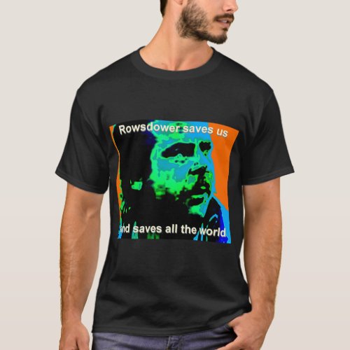 Rowsdower Saves Us   T_Shirt