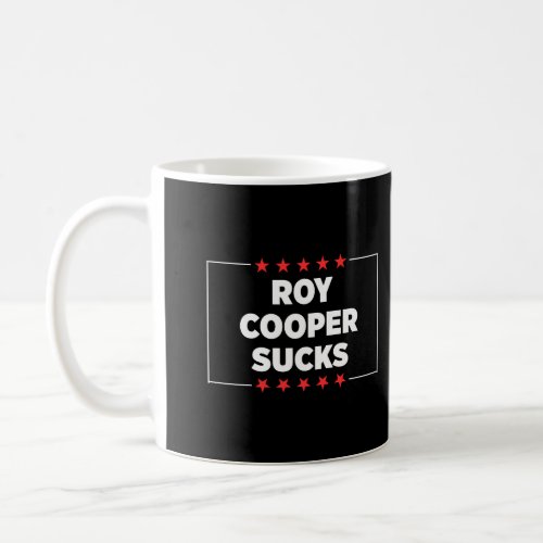 Roy Cooper Sucks Coffee Mug
