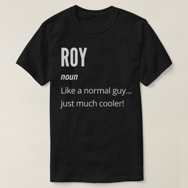 Roy Gift, Noun Like a Normal One Just Much Cooler  T-Shirt (Design Front)