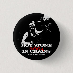 ROY STONE ROCK IN CHAINS BADGE BUTTON