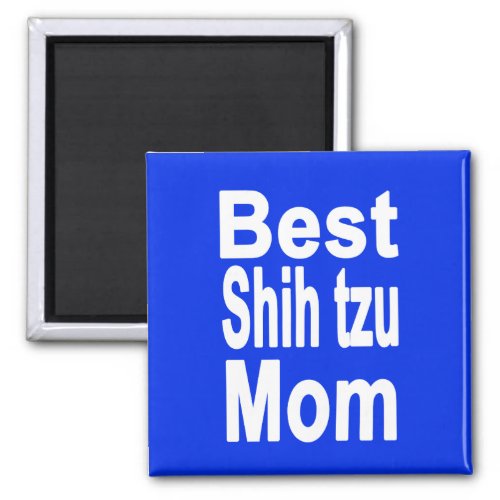 Royal Blue Best Shih tzu Mom Magnet