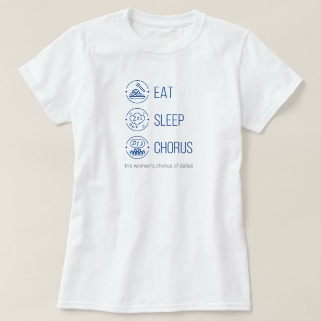 Royal Blue Eat. Sleep. Chorus. T-Shirt (Design Front)