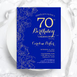 Royal Blue Gold Floral 70th Birthday Party Invitation<br><div class="desc">Royal Blue Gold Floral 70th Birthday Party Invitation. Minimalist modern design featuring botanical outline drawings accents,  faux gold foil and typography script font. Simple trendy invite card perfect for a stylish female bday celebration. Can be customized to any age. Printed Zazzle invitations or instant download digital printable template.</div>