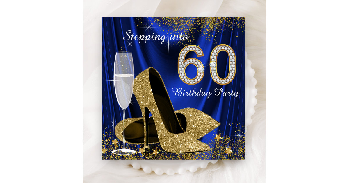 Royal Blue Gold Stepping Into 60 Birthday Party Invitation | Zazzle