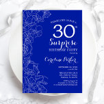 Royal Blue White Surprise 30th Birthday Party Invitation<br><div class="desc">Floral Royal Blue White Surprise 30th Birthday Party Invitation. Minimalist modern design featuring botanical accents and typography script font. Simple floral invite card perfect for a stylish female surprise bday celebration. Can be customized to any age. Printed Zazzle invitations or instant download digital printable template.</div>
