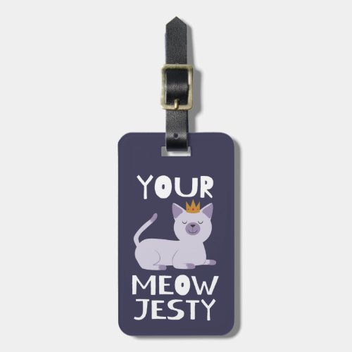Royal Cat Funny Pun  Your Meowjesty Luggage Tag