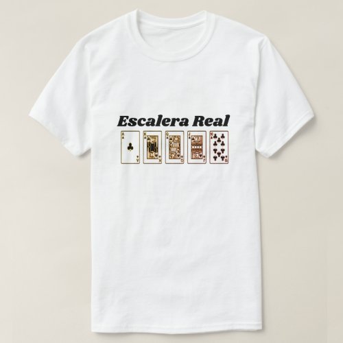 Royal Flush and Spanish text Escalera Real T_Shirt