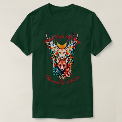 Royal Order Of Stags Married To A Vixen T_Shirt