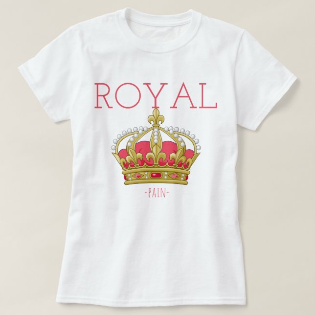 Royal (pain) T-Shirt (Design Front)