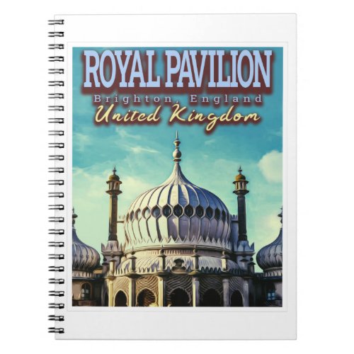 ROYAL PAVILION _ BRIGHTON ENGLAND _ UNITED KINGDOM NOTEBOOK