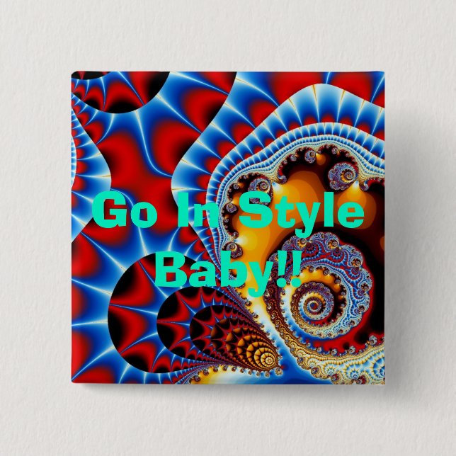 Royal Spiral Effect, Go In Style Baby!! Button (Front)