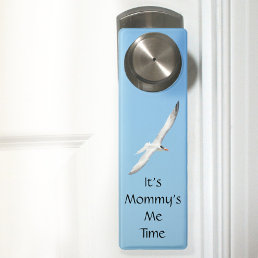 Royal Tern It&#39;s Mommy&#39;s Me Time Door Hanger