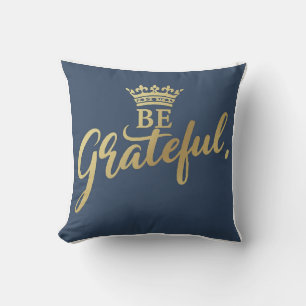 royal throw pillow in blue wriiten be grateful