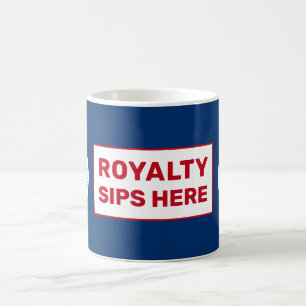 Royalty Sips Here Fun King's Coronation Patriotic Coffee Mug