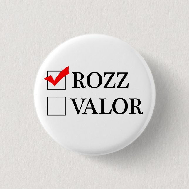 Rozz or Valor? Button (Front)