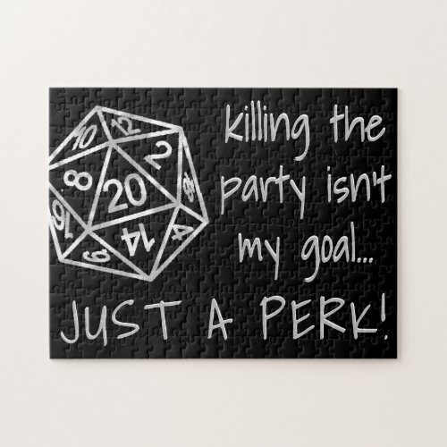 RPG DM Humor Silver  Killing the Party is a Perk Jigsaw Puzzle