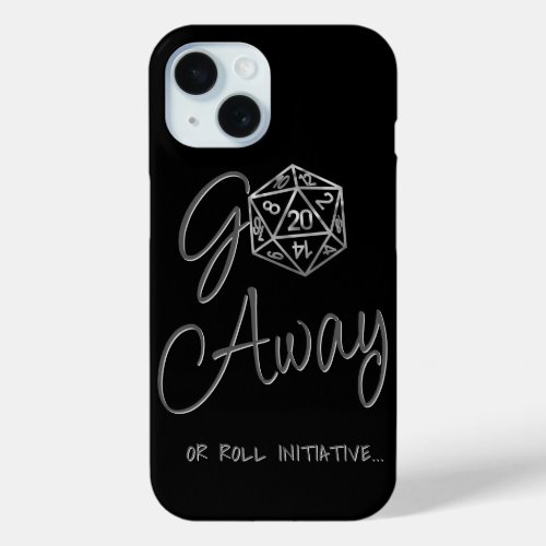 RPG Humor  Silver Dice Go Away or Roll Initiative iPhone 15 Case