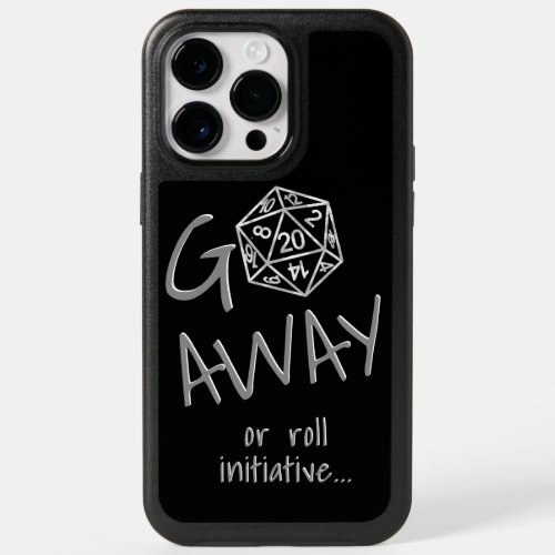 RPG Humor Silver  Go Away or Roll Initiative OtterBox iPhone 14 Pro Max Case