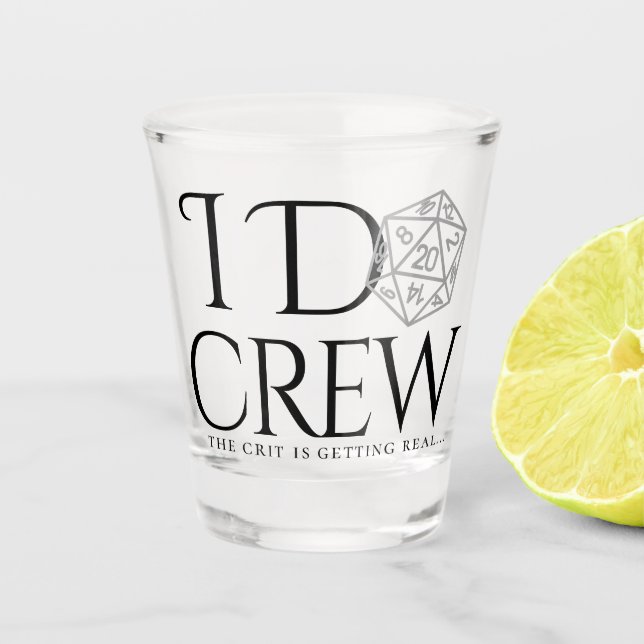RPG I Do Crew | Classic Tabletop Crit is Real Pun Shot Glass (Front)