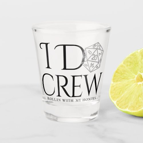 RPG I Do Crew  Rollin With My Homies Dice Pun Shot Glass