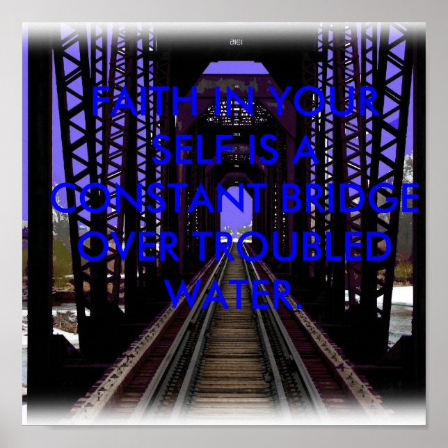 RR bridge, FAITH IN YOUR SELF IS A CONSTANT BRI... Poster (Front)