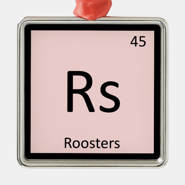 Rs - Roosters Chemistry Periodic Table Element Metal Ornament (Front)
