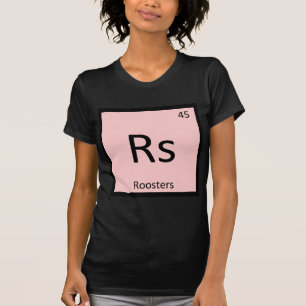 Rs - Roosters Chemistry Periodic Table Element T-Shirt
