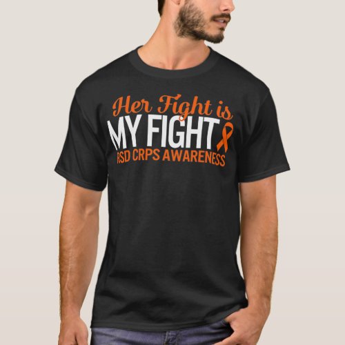 RSD CRPS Awareness Her Fight Is My Fight Comple Re T_Shirt