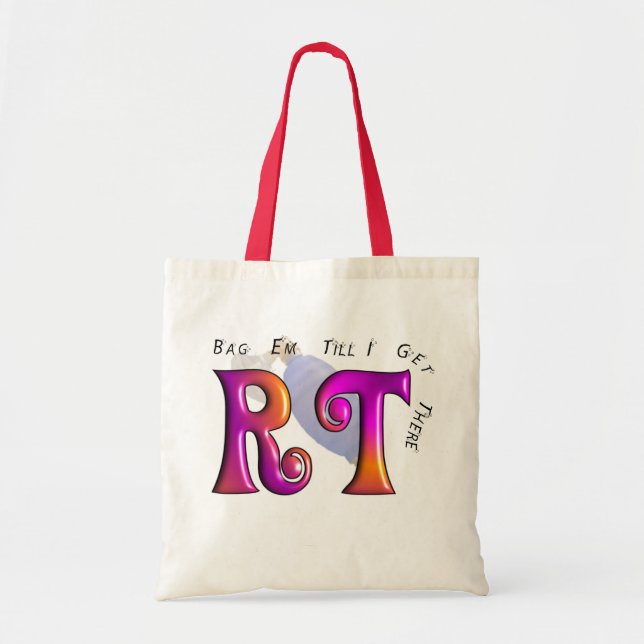 RT "Bag Em Till I Get There" Gifts Tote Bag (Front)