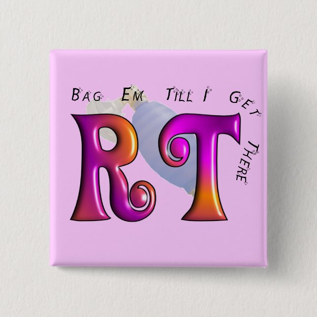 RT "Gag Em Till I Get There" Gifts Pinback Button (Front)