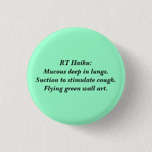 RT Haiku: Deep mucous Pinback Button