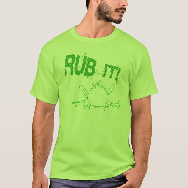 Rub It T-Shirt (Front)