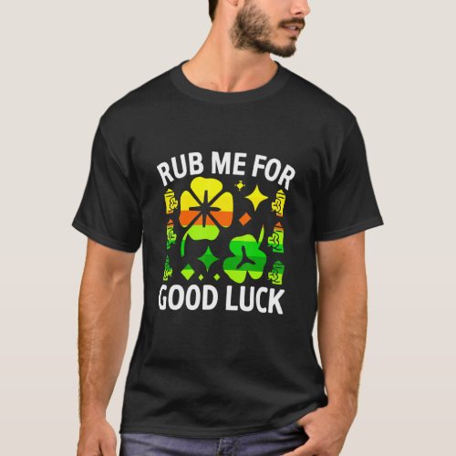 Rub Me For Good Luck St Patrick S Day Shirt Lucky 