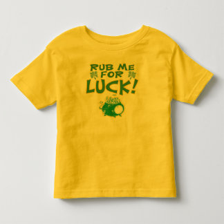 Rub Me For Luck Kids Toddler T-shirt