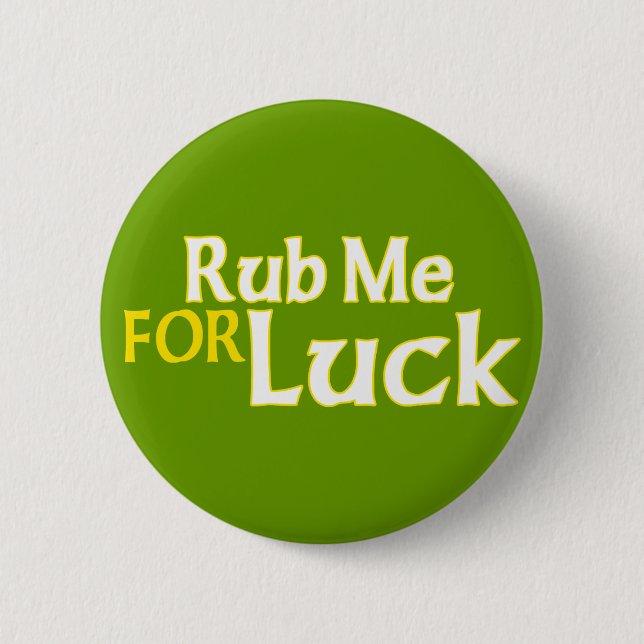 Rub Me for Luck Pinback Button (Front)