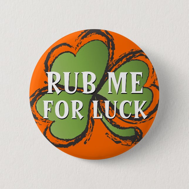 Rub Me for Luck Shamrock St. Patrick's Day Button (Front)