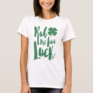 Rub Me For Luck T-Shirt