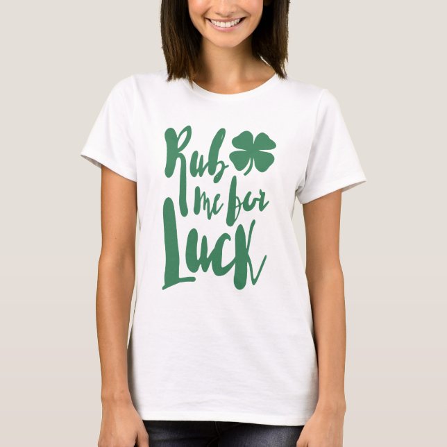 Rub Me For Luck T-Shirt (Front)