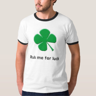 Rub me for luck T-Shirt