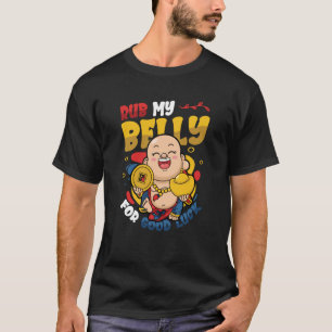 Rub My Belly For Good Luck Buddha T-Shirt