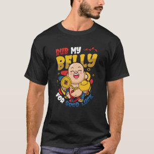 Rub My Belly For Good Luck Buddha T-Shirt